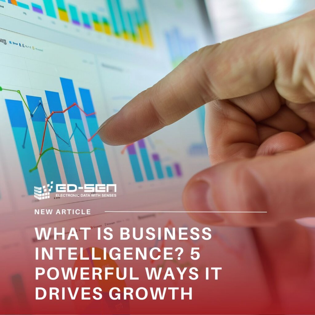 What is Business Intelligence? 5 Powerful Ways it Drives Growth