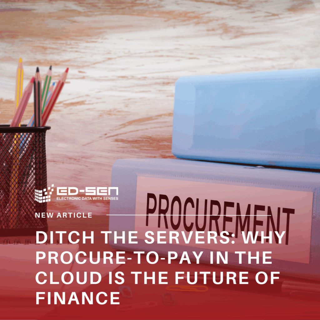 Ditch the Servers: Why Procure-to-Pay in the Cloud is the Future of Finance