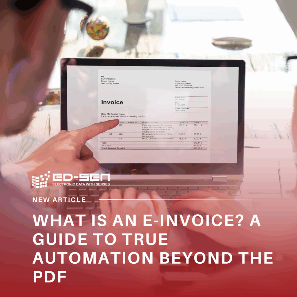What is an E-Invoice? A Guide to True Automation Beyond the PDF