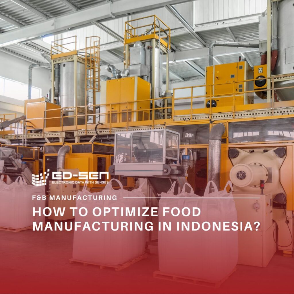 How to Optimize Food Manufacturing in Indonesia?