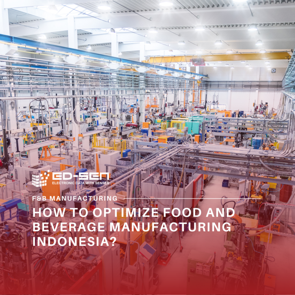 How to Optimize Food and Beverage Manufacturing Indonesia? (2026 Guide)