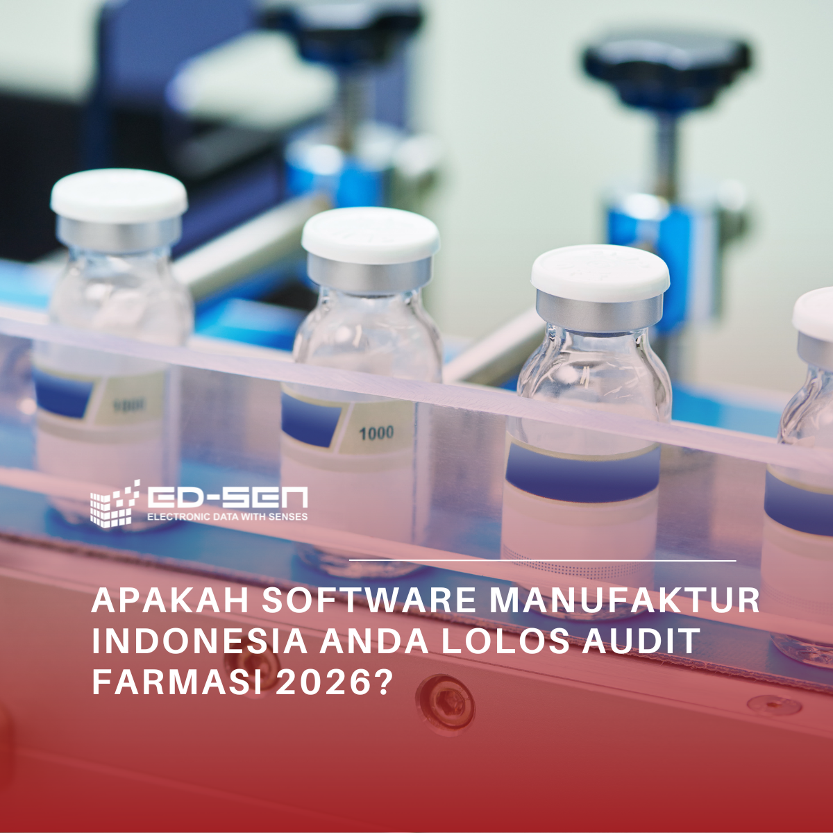 Apakah Software Manufaktur Indonesia Anda Lolos Audit Farmasi 2026?