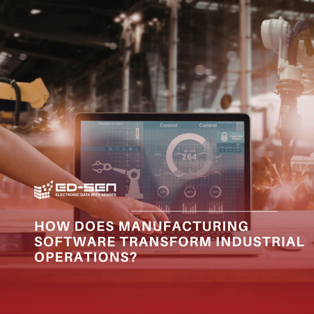 How Does Manufacturing Software Transform Industrial Operations?