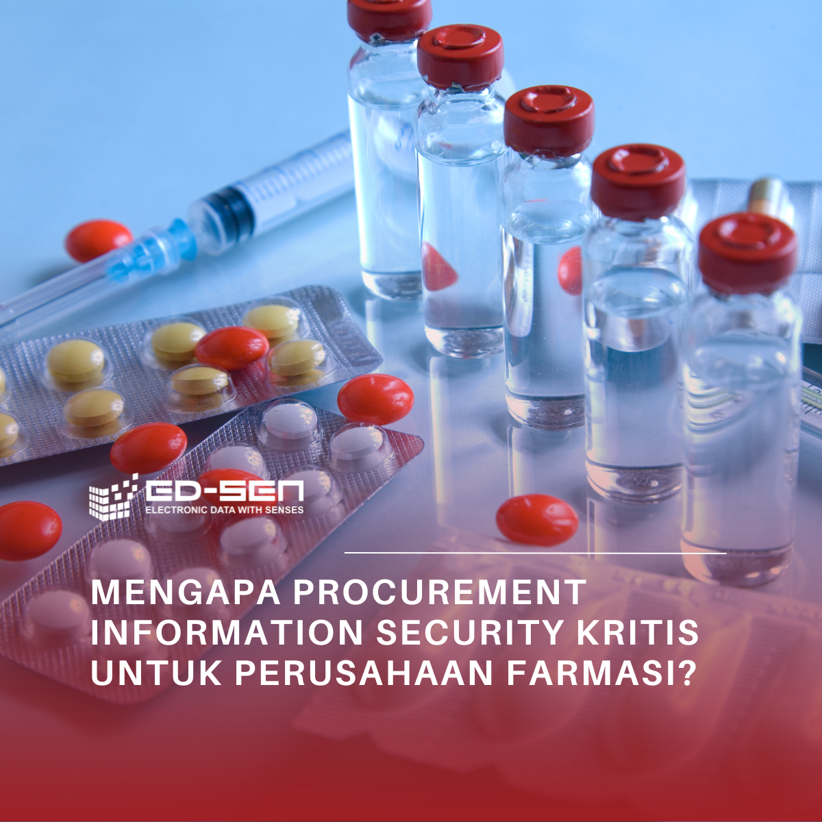 Mengapa Procurement Information Security Kritis untuk Perusahaan Farmasi?